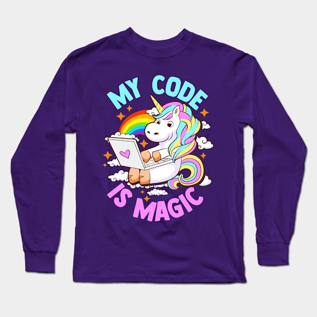 My Code Is Magic Unicorn Computer Programmer Coder Long Sleeve T-Shirt by E